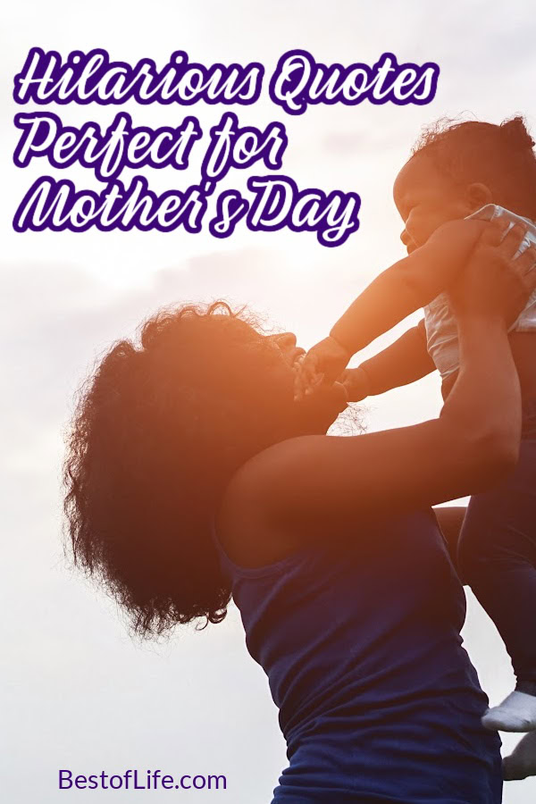 These funny Mothers Day quotes for everyone will help share your appreciation and love of Mom with a dose of laughter and sarcasm.