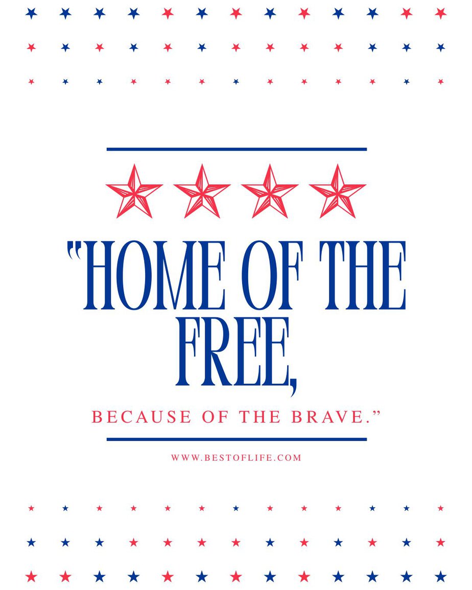 Memorial Day Quotes Home of the free, because of the brave.