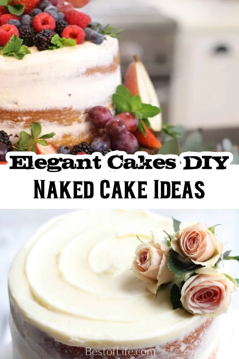 Elegant naked cake decorating ideas can give your cake an entirely different look without sacrificing any elegance. via @thebestoflife