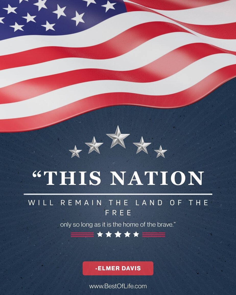 Memorial Day Quotes This nation will remain the land of the free only so long as it is the home of the brave.