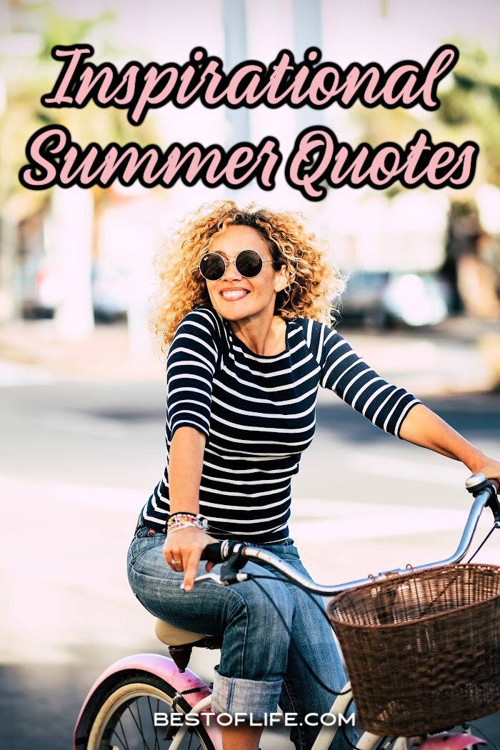 These inspirational summer quotes bring good vibes to your sunny season filled with positivity and exploration. via @thebestoflife