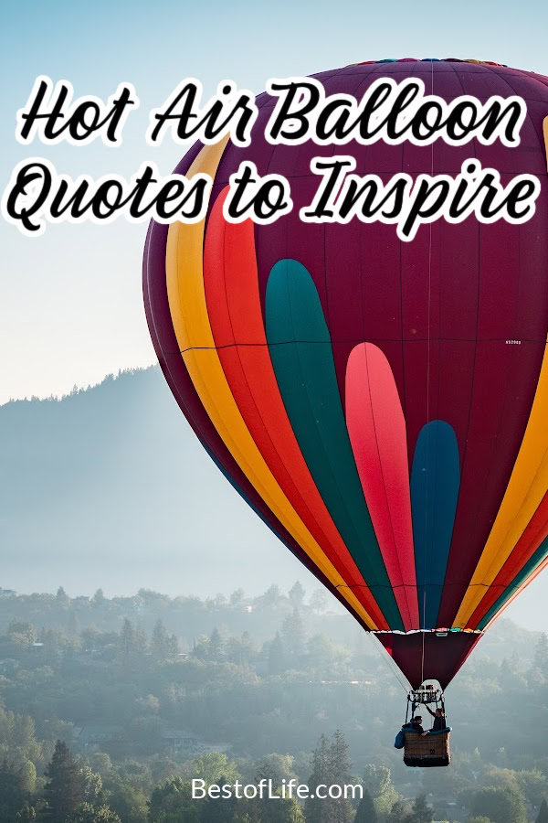Head toward blue skies with some inspirational hot air balloon quotes for the perfect caption to life and the unknown. via @thebestoflife