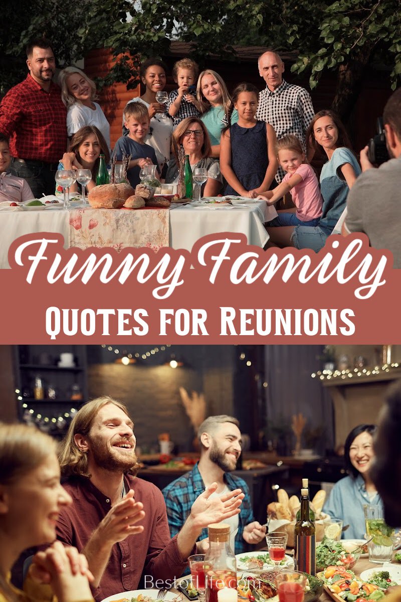 Family reunion quotes reveal the truth about family; we aren’t perfect! These funny family quotes will give everyone a laugh at your gathering. via @thebestoflife