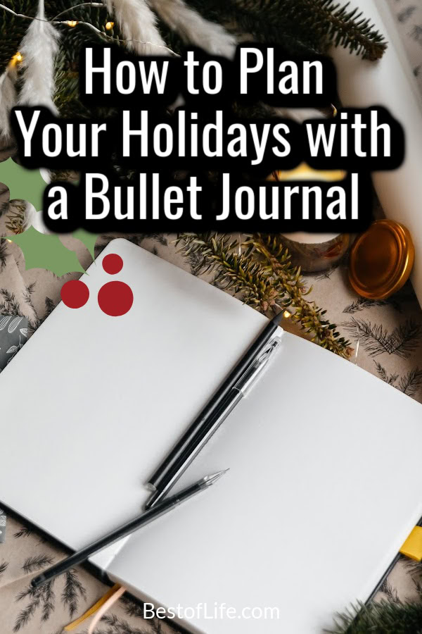 Let your bullet journal holiday planning layouts help you destress during the holidays and utilize the best tips to survive the holiday season. via @thebestoflife