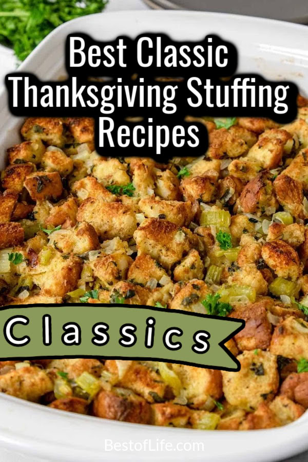 These classic Thanksgiving Day stuffing recipes are not only classic but also delicious and perfect for serving a holiday dinner. via @thebestoflife