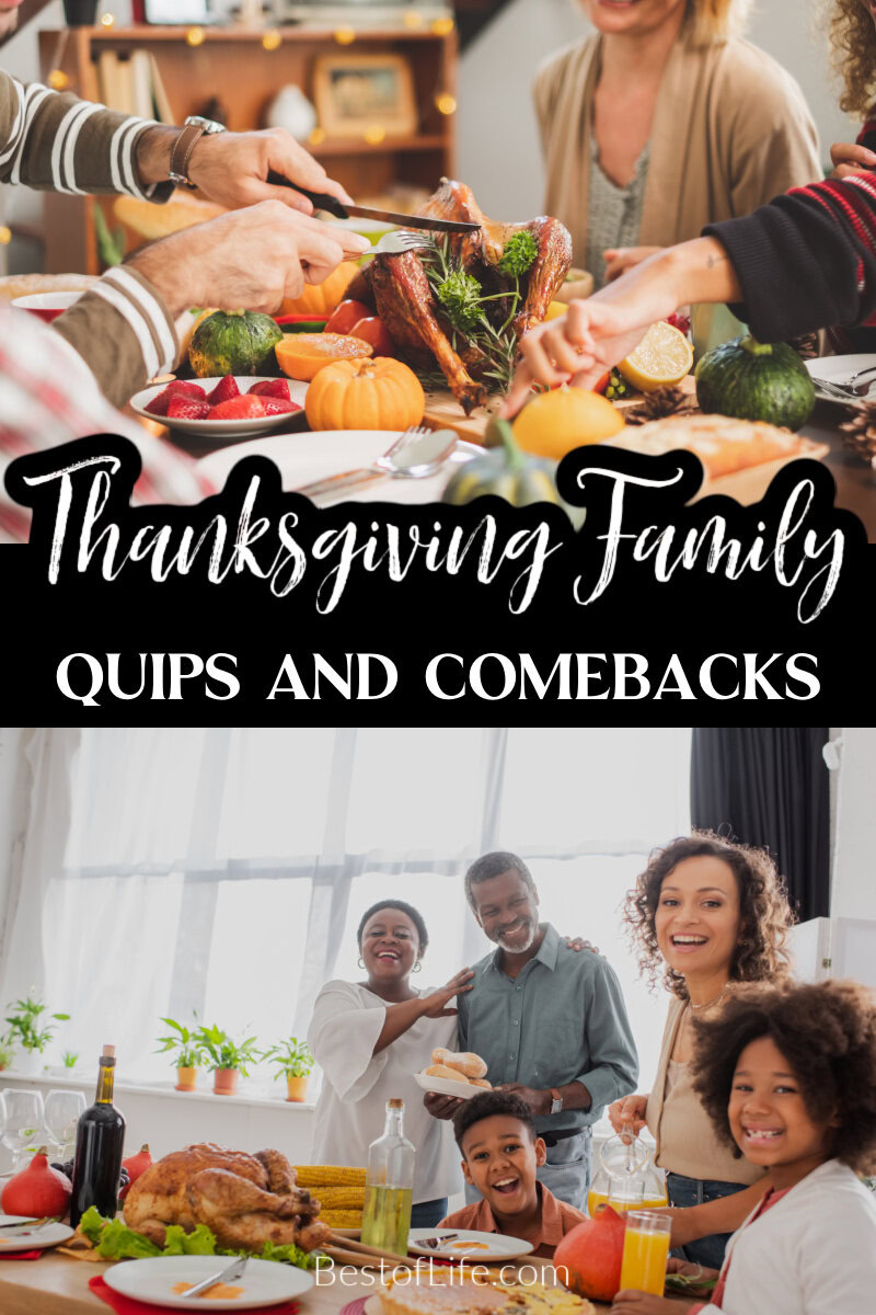 Funny Thanksgiving clapbacks can help us put that smart-mouth uncle in his place without upsetting grandma. via @thebestoflife