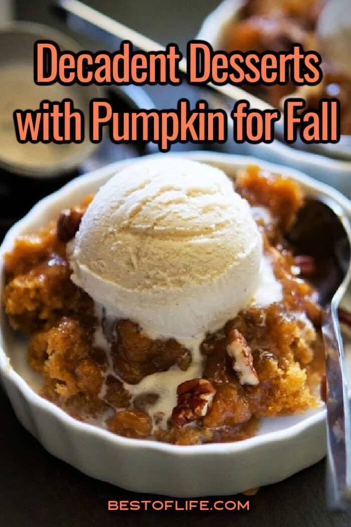 Nothing says fall like pumpkin! Enjoy these delicious pumpkin dessert recipes in fall and for Thanksgiving! via @thebestoflife